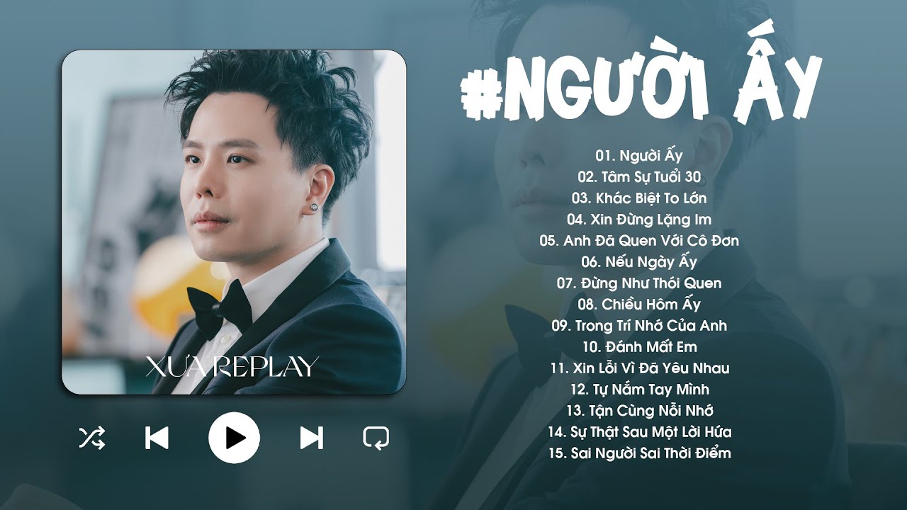 Người Ấy, Xin Đừng Lặng Im, Đừng Như Thói Quen - Top Hits Nhạc Ballad Bất Hủ Từng Gây Nghiện Nhất