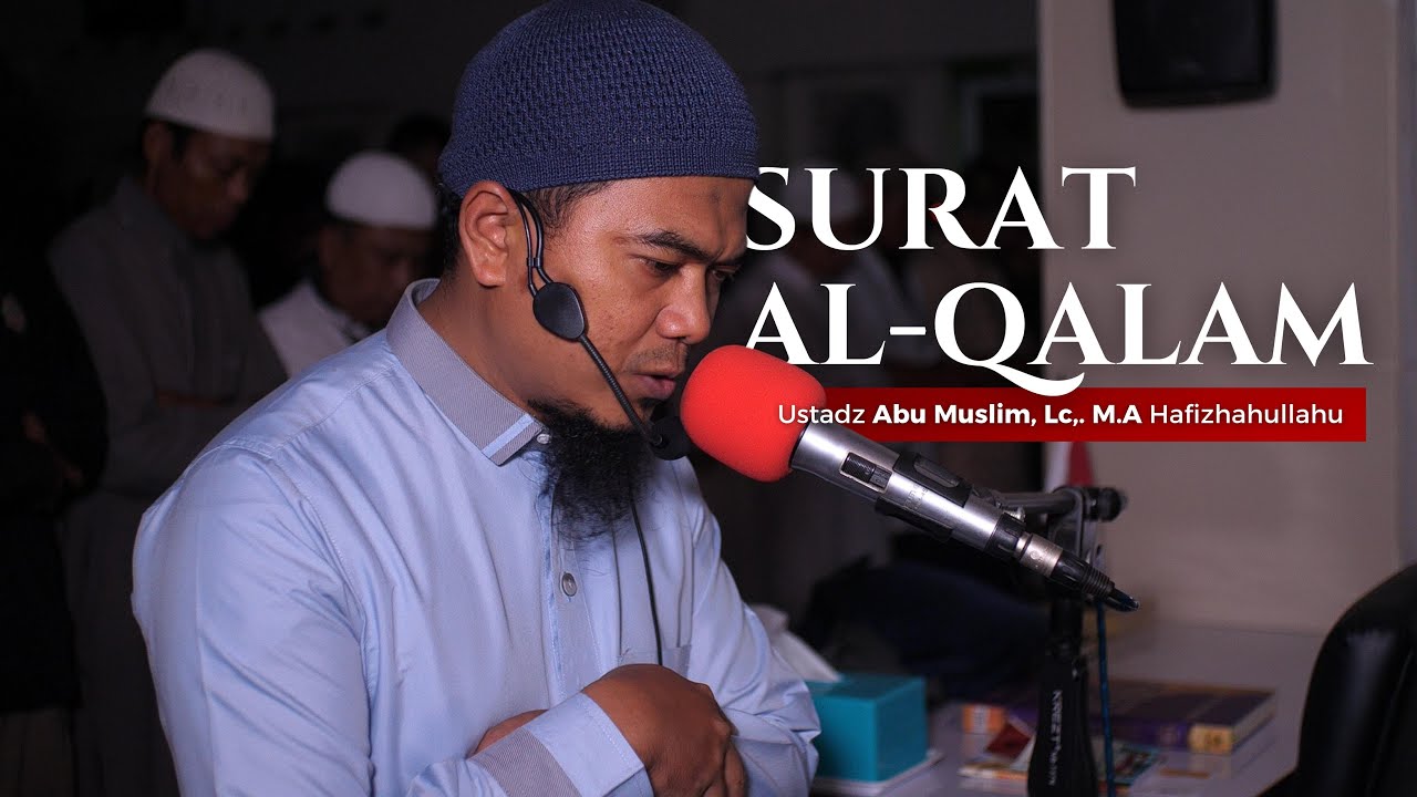 MUROTTAL MERDU SURAT AL QALAM | ABU MUSLIM, Lc,. M.A