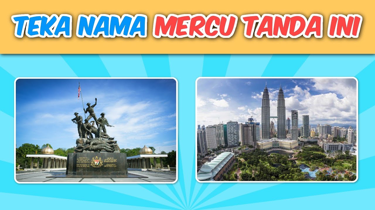 Mustahil Rakyat Malaysia tak tahu 10 mercu tanda ni ⁉️