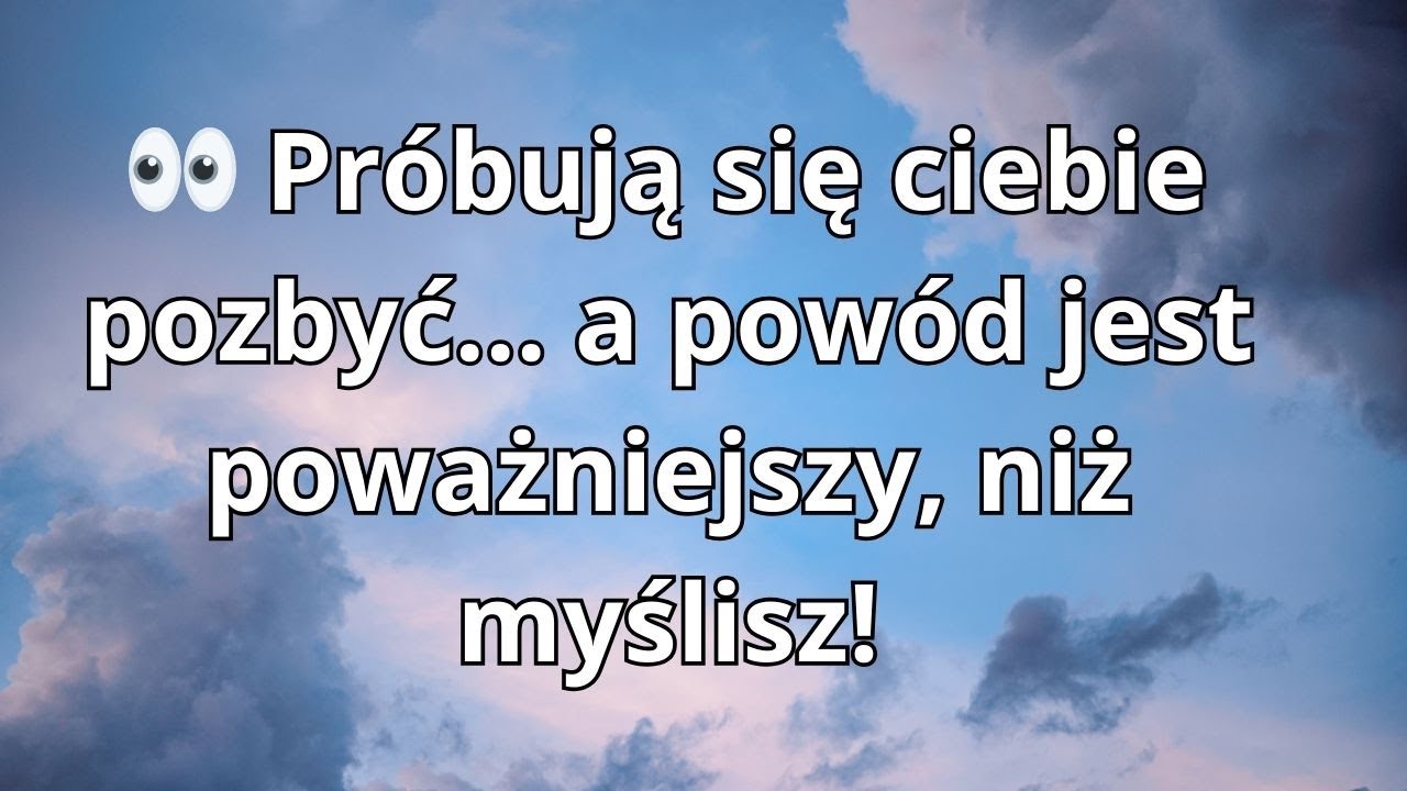 👀 Próbują się ciebie pozbyć... a powód jest poważniejszy, niż myślisz!
