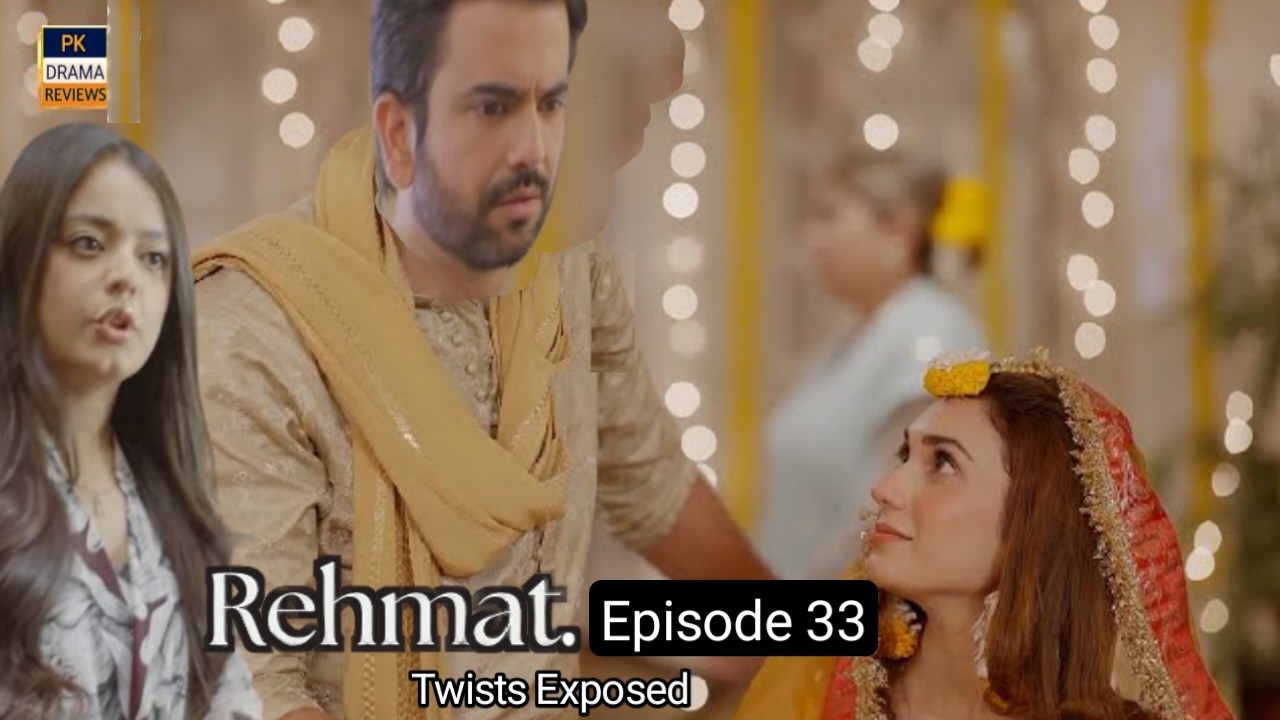 rehmat episode `33` _ twists exposed & promo breakdown #rehmat #episode33 #pakistanidramaupdate