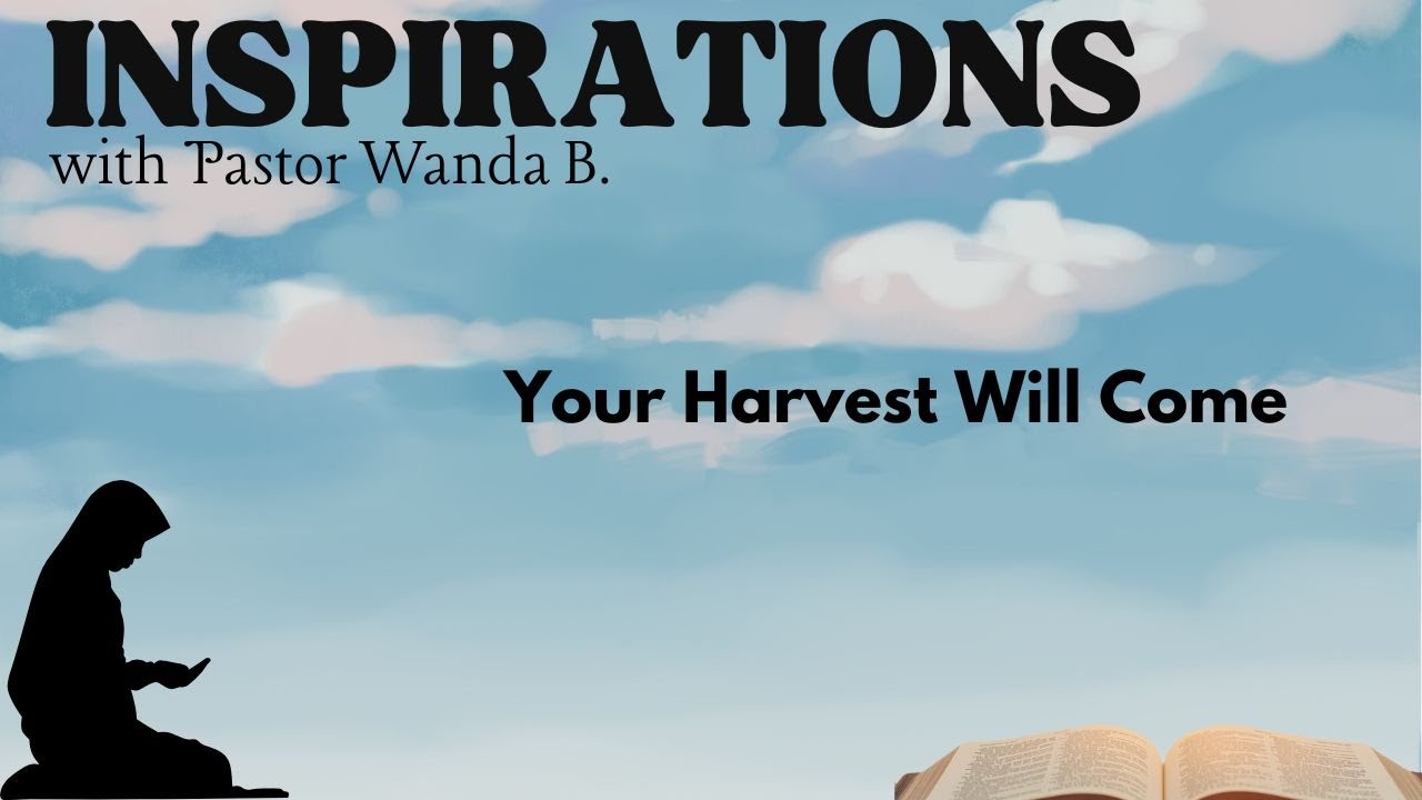 Your Harvest Will Come: Trusting God Through Tears
