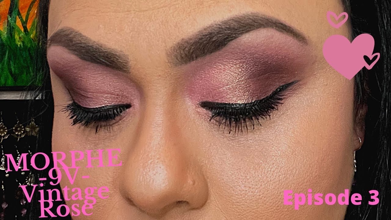 MORPHE -9V- Vintage Rose Episode 3