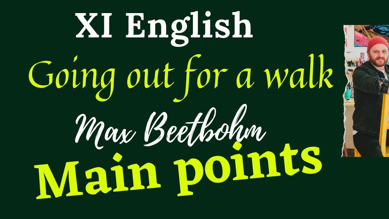 Going Out For A Walk By Max Beerbohm. Main Points.