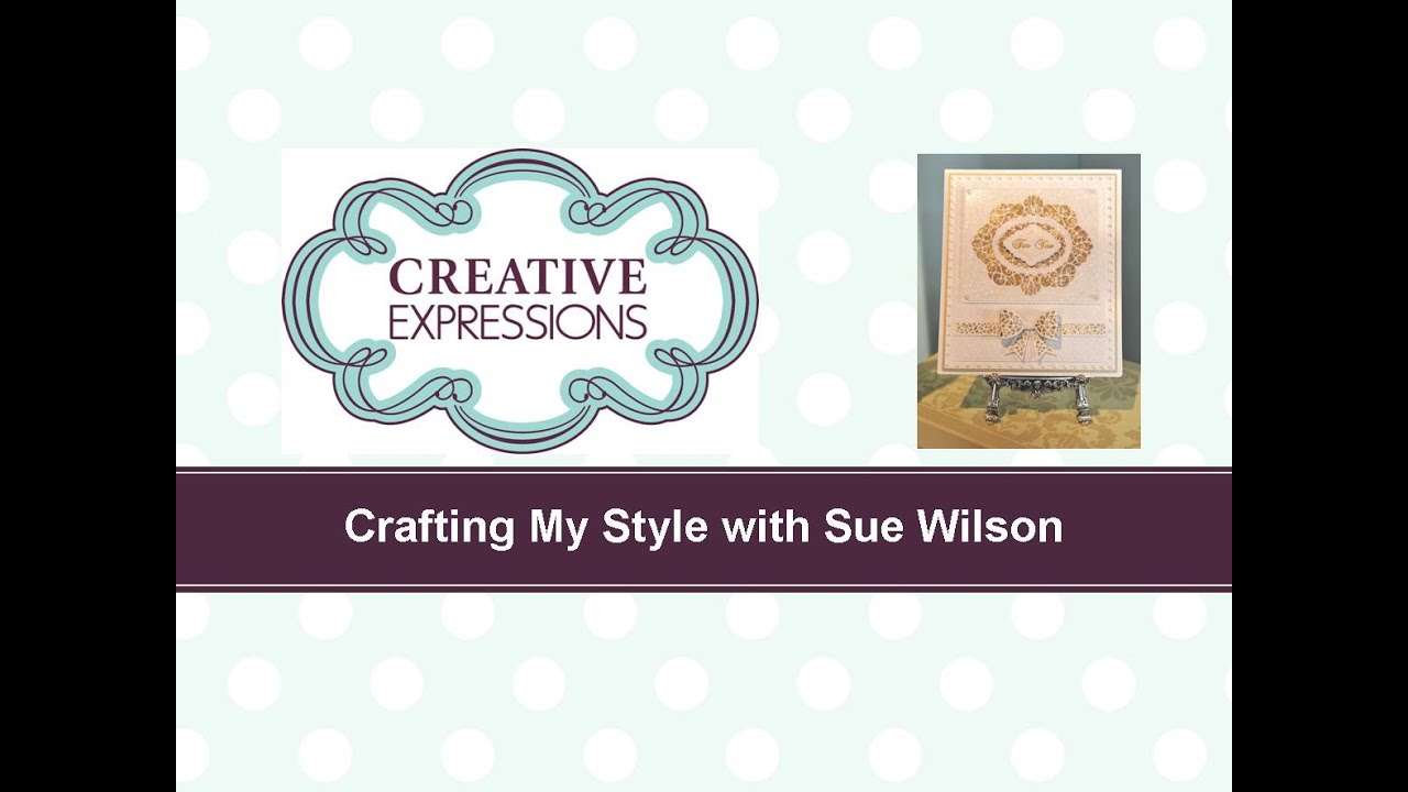 Crafting My Style with Sue Wilson - Fire and Ice Technique for Creative Expressions