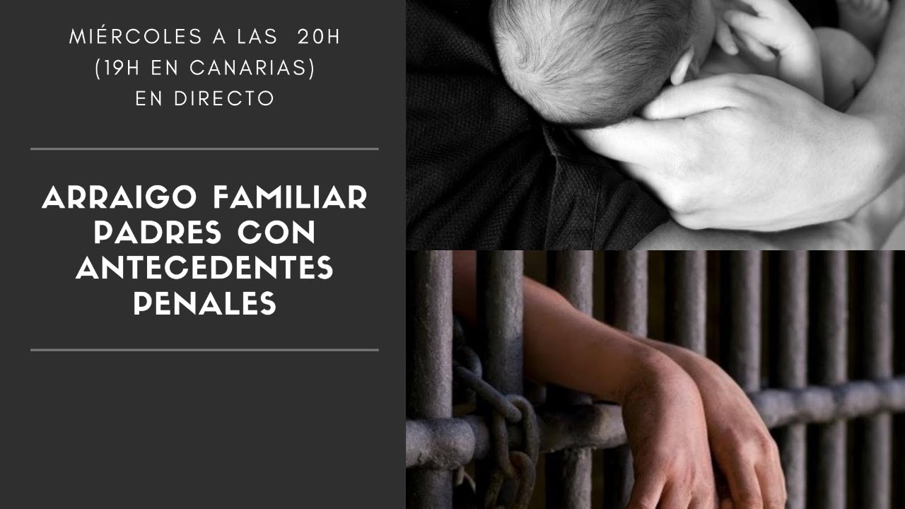 Arraigo Familiar - Progenitor con antecedentes penales