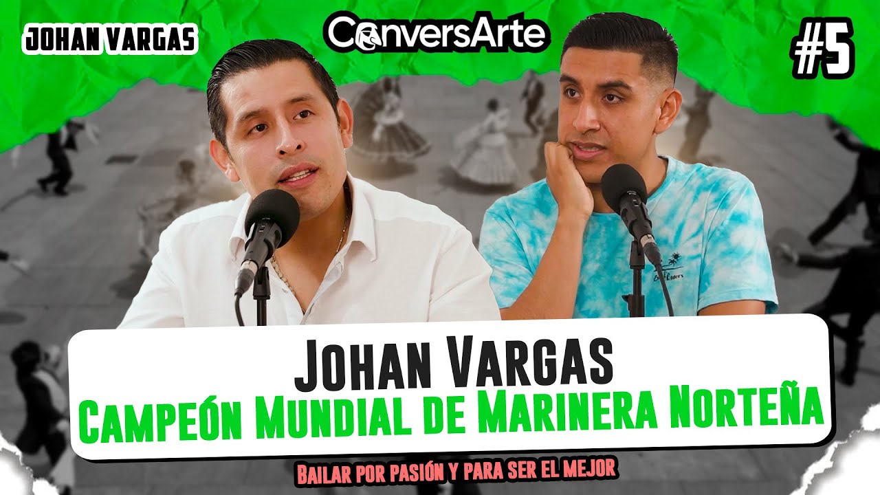 JOHAN VARGAS. Campeón Mundial de Marinera Norteña. #podcast
