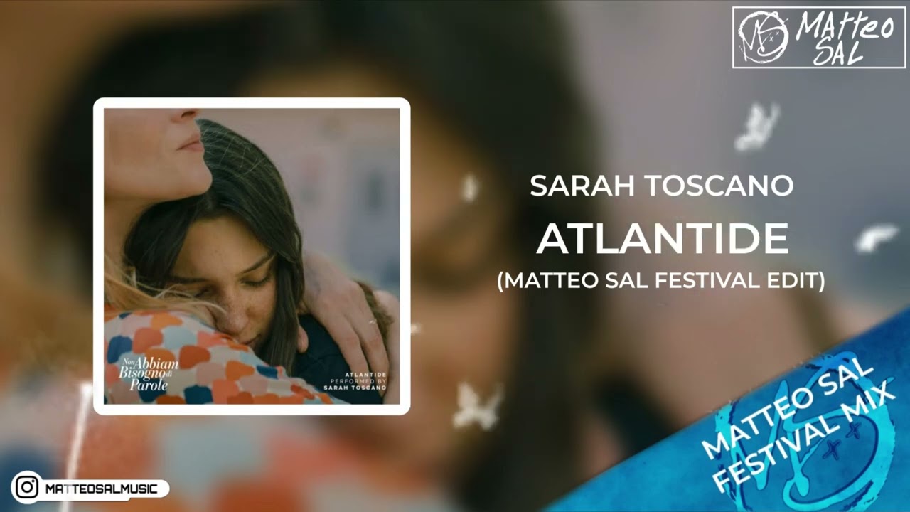 Sarah Toscano - Atlantide (Matteo Sal Festival edit)