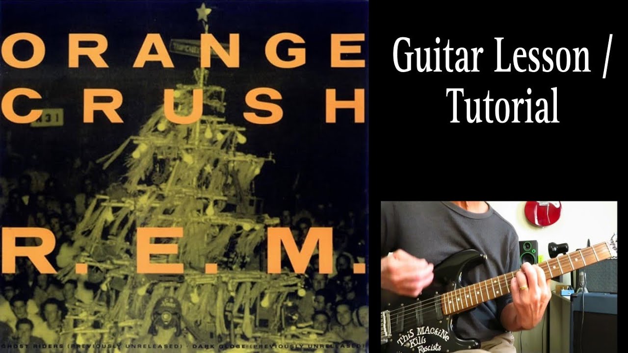 How to Play Orange Crush - R.E.M. Guitar Lesson / Tutorial.