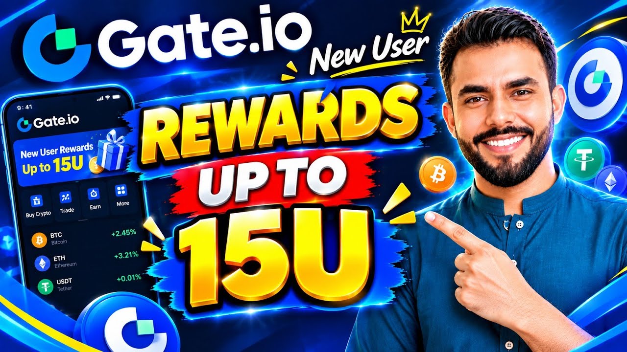 Gate.io New User Rewards Up to 15U 🔥 | Complete Offer & Rewards Guide