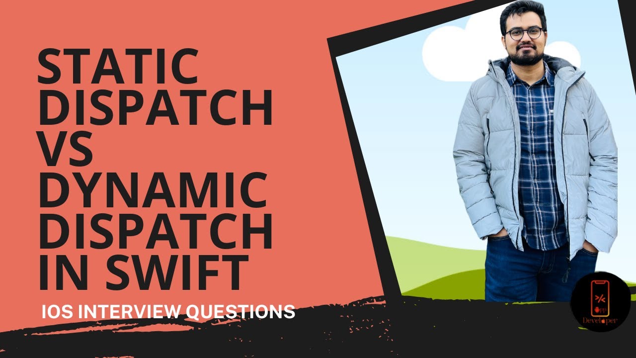 Static dispatch vs Dynamic dispatch in Swift  || iOS interview Questions