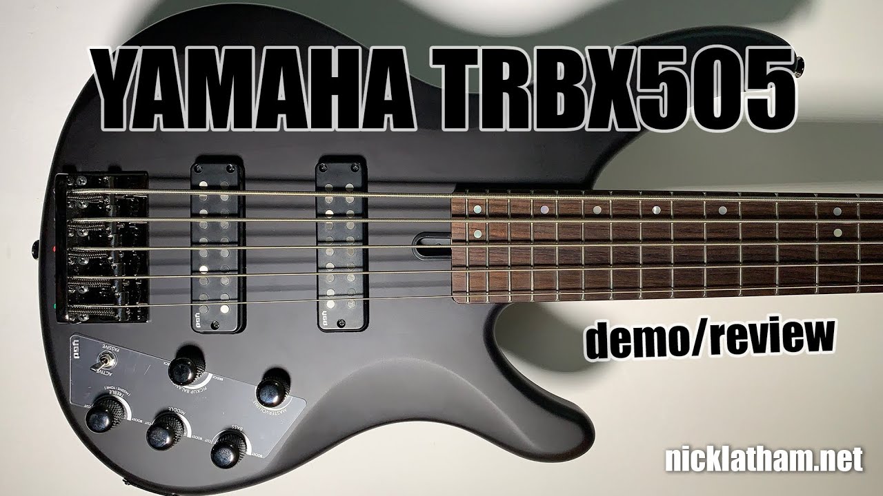 This thing packs a punch! -- Yamaha TRBX505 Demo/Review -- Nick Latham