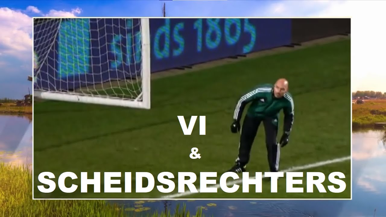 SCHEIDSRECHTERS 1/2 (DE 4e MAN/BAS NIJHUIS/MAKKELIE) - VI COMPILATIE