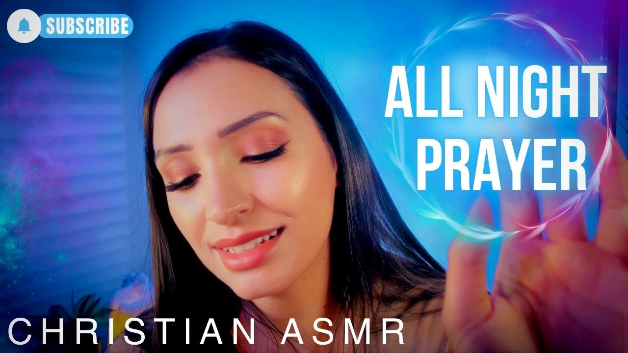 Christian ASMR 💙 Click This If You Need Prayer 🌙 | All Night Prayer Compilation 