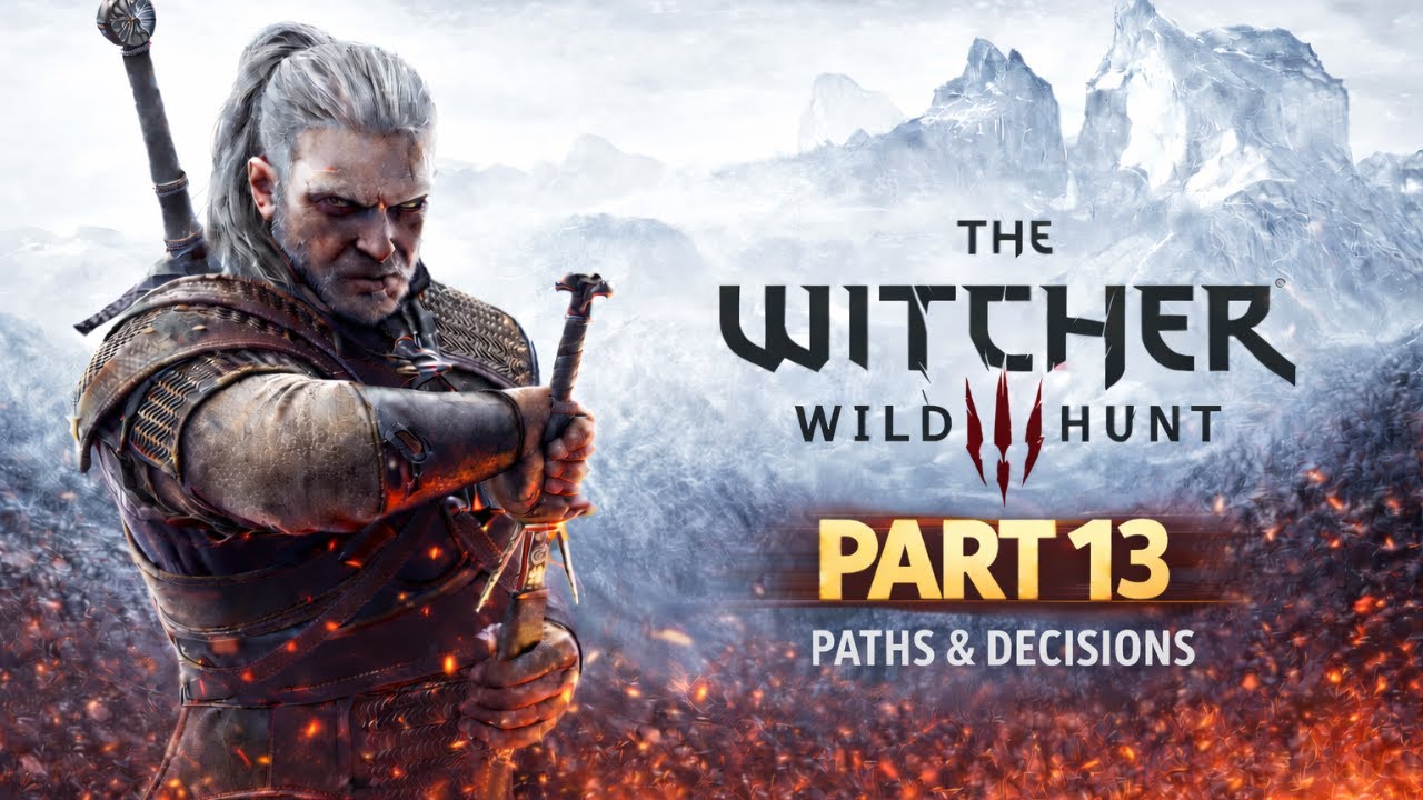 Witcher 3 Replay - Paths & Decisions (Part 13)