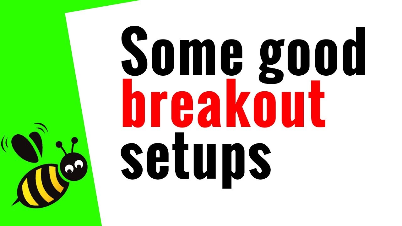 Some good breakout setups