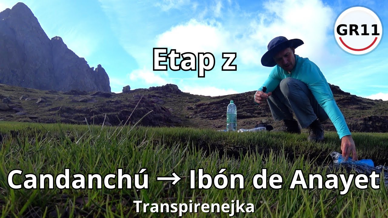 TRANSPIRENEJKA (GR11) – Z plecakiem przez Pireneje #12 Candanchu - Ibon de Anayet (jezioro w górach)