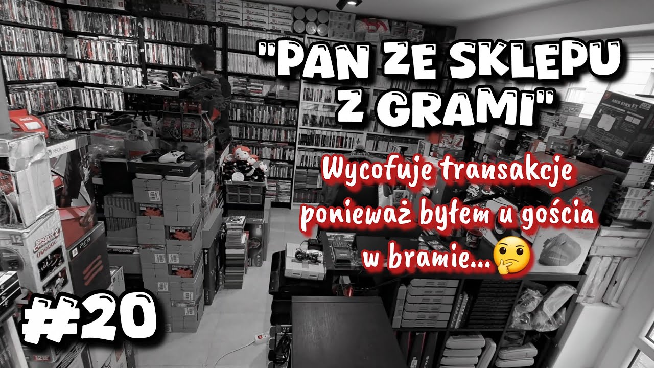 Pan ze Sklepu z Grami [#20]: Wycofuje transakcje ponieważ byłem u gościa w bramie...🤔🙄🧐