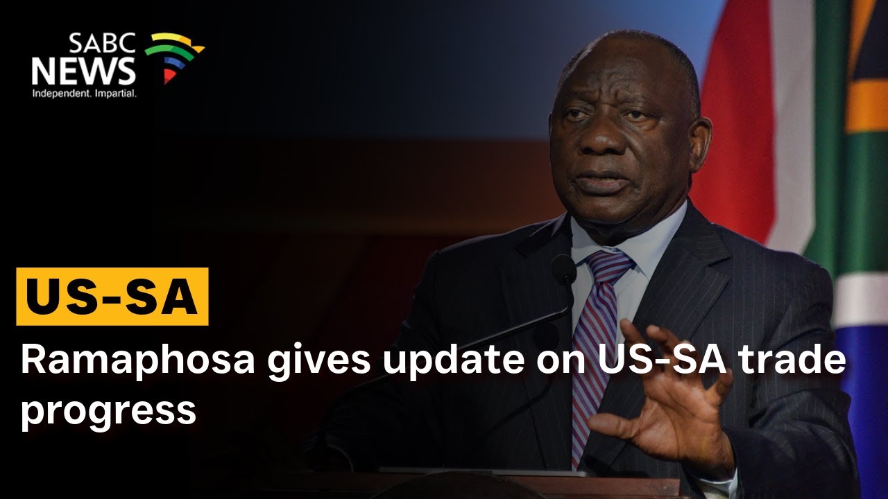 Ramaphosa gives update on US-SA trade progress