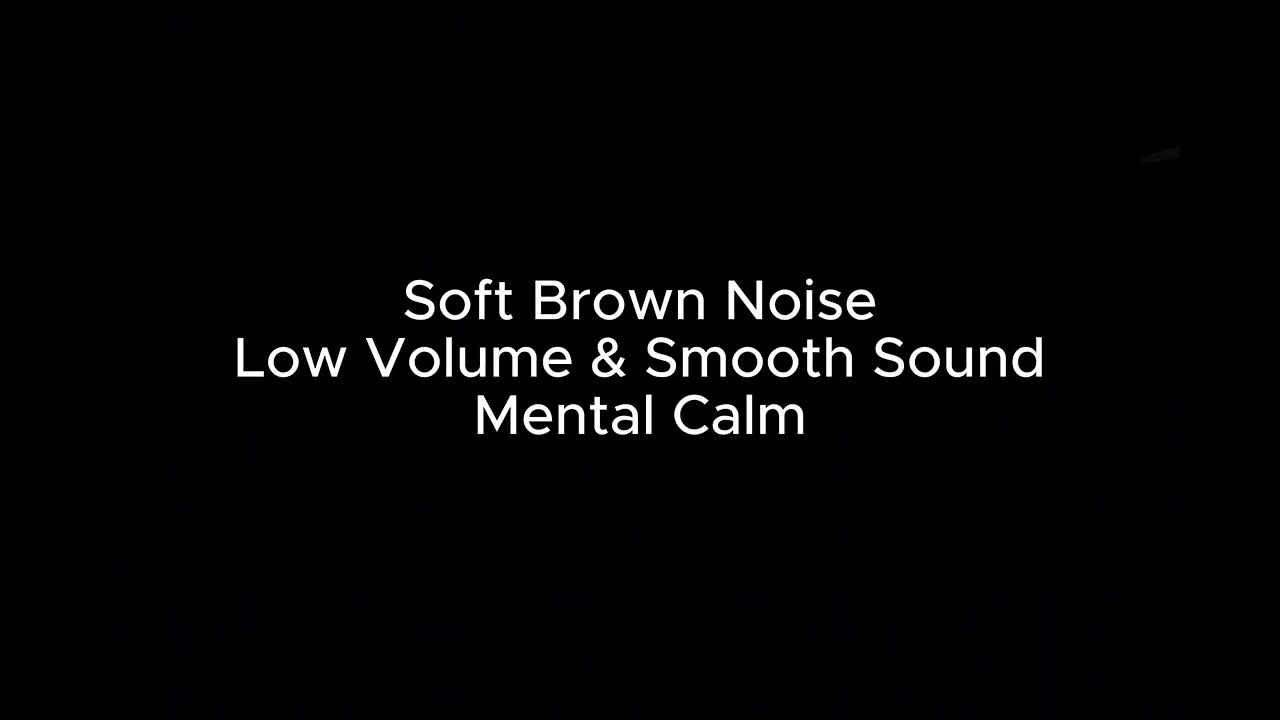 Brown Noise at Low Volume for Anxiety Relief  8 Hours