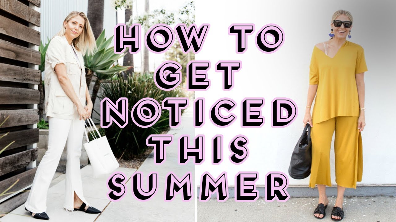 How to Get Noticed This Summer! Fashion & Beauty Tips