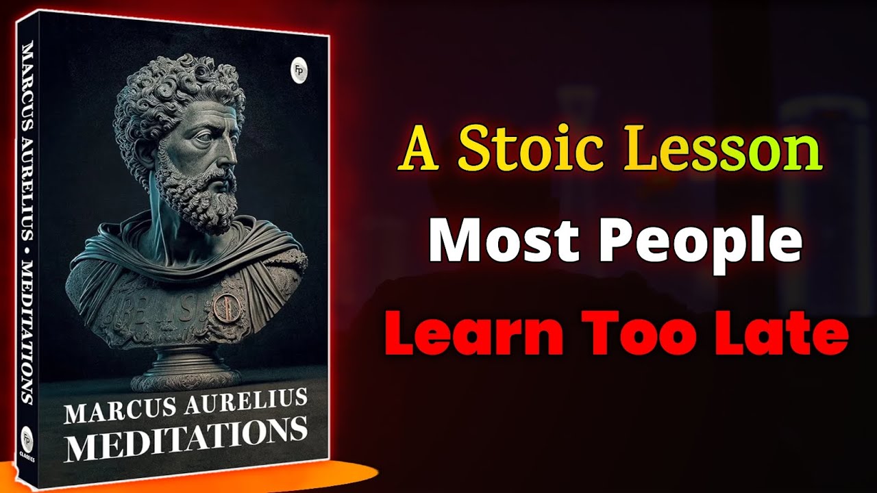 A Stoic Lesson Most People Learn Too Late | Stoicism Explained | Psychology 
