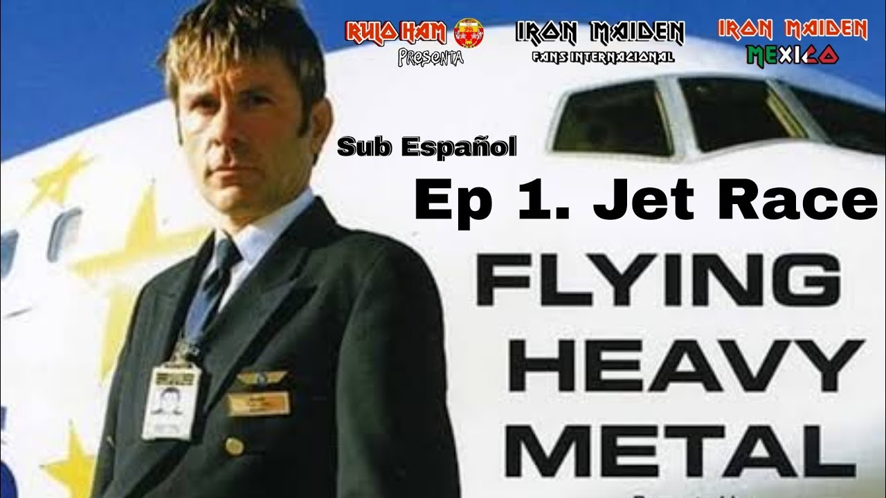Bruce Dickinson Flying Heavy Metal, Episodio 1. Jet Race (субтитры на испанском)