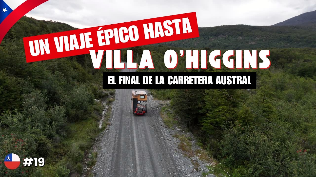 🇨🇱 Villa O'Higgins - Tortel - Cochrane | FIN de la CARRETERA AUSTRAL | PATAGONIA CHILENA [EP. 19 T1]