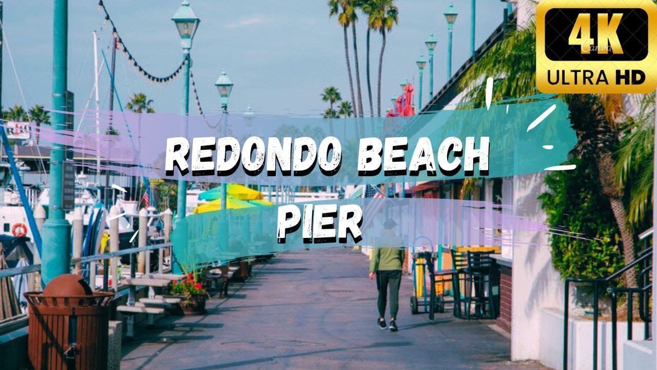 Walking Redondo Beach Pier 4K  #losangeles #relaxing #litemusic