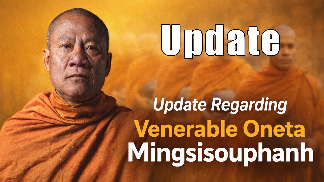 Update Regarding Venerable Oneta Mingsisouphanh