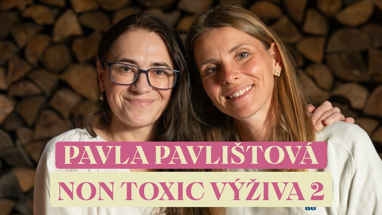 Cukrfree Podcast #98: Pavla Pavli&scaron;tov&aacute; Non toxic v&yacute;živa 2