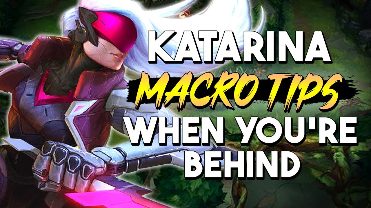 Katarina Macro Tips When Your're Behind | Informative Commentary and Guide