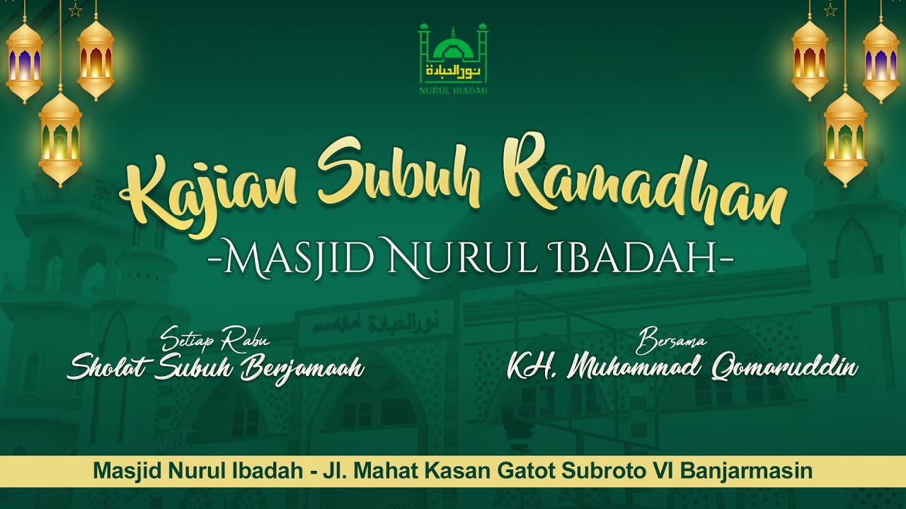 Kajian Subuh Ramadhan  - KH. Muhammad Qomaruddin (Pagi Rabu, 11 Maret 2026M / 21 Ramadhan 1447H)