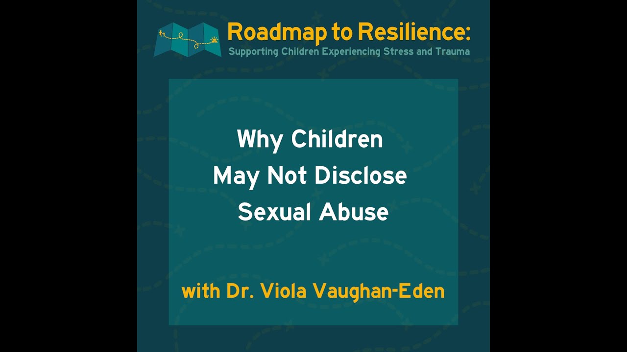 Why Children May Not Disclose Sexual Abuse