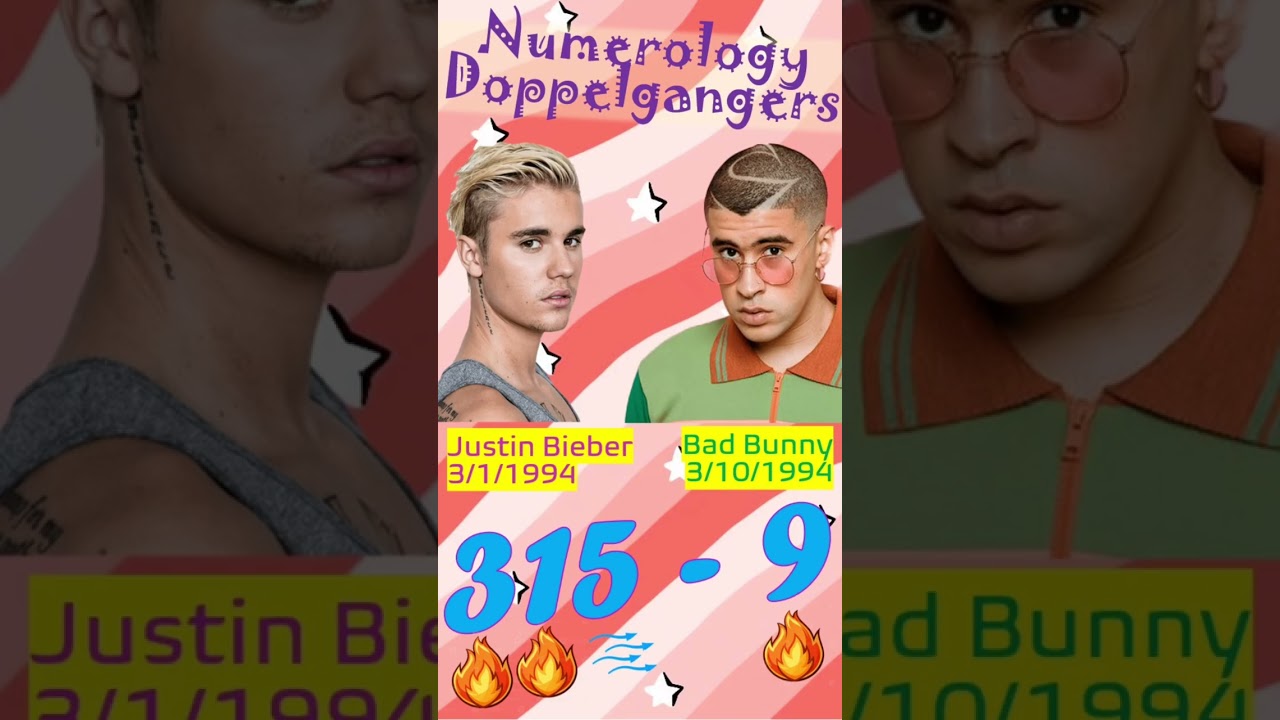 Numerology Doppelgangers - Justin Bieber & Bad Bunny