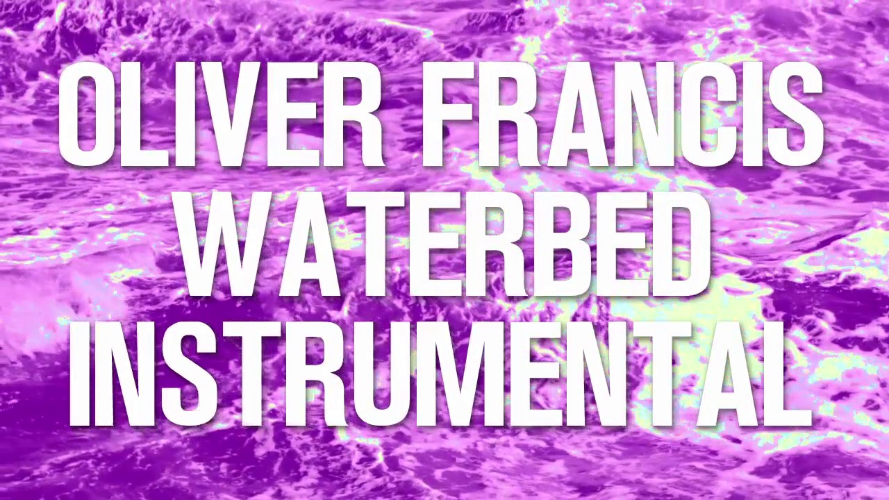 Oliver Francis - Waterbed Instrumental