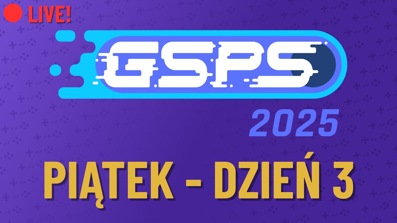 GSPS 2025 - Dzień 3 - Piątek 1/2