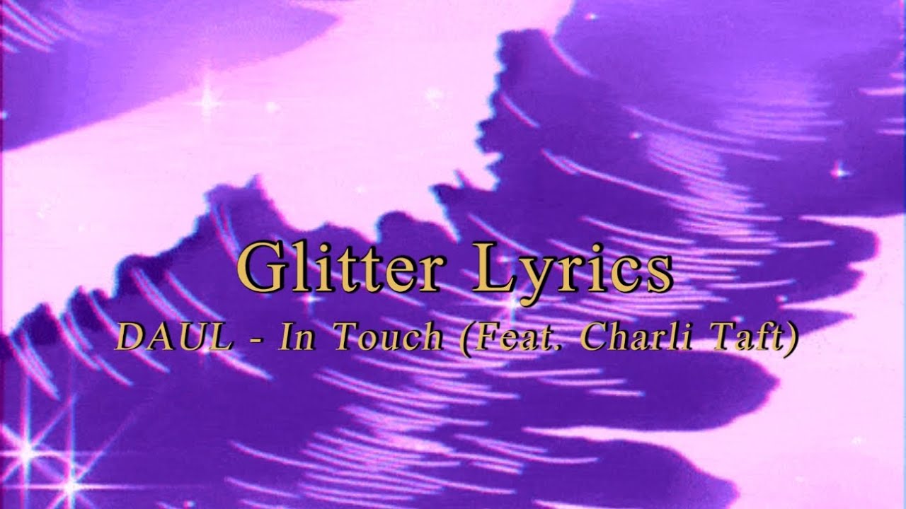 ‘DAUL – In Touch (Feat. Charli Taft)‘ 가사번역 l [Glitter Lyrics]