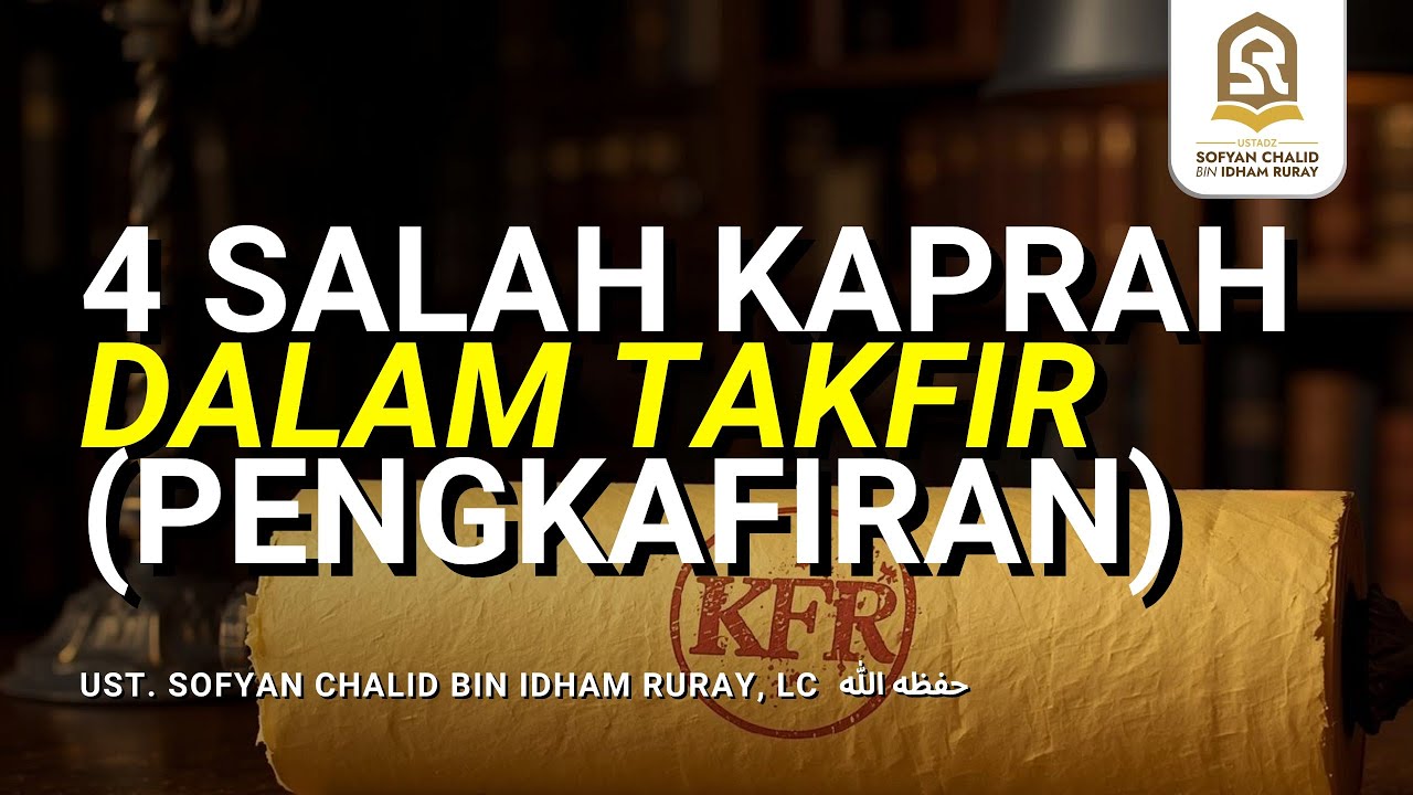 4 Salah Kaprah dalam Takfir (Pengkafiran)