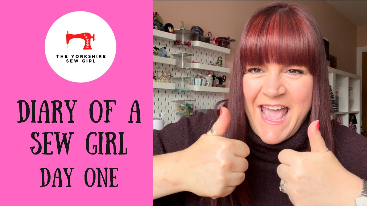 Diary Of A Sew Girl / Day One