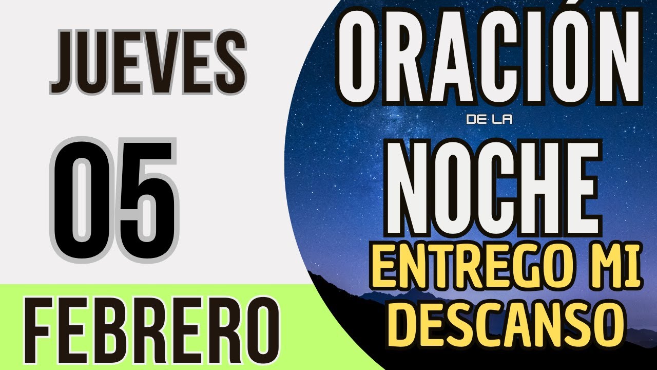 ORACIÓN DE LA NOCHE DE HOY JUEVES 05 DE FEBRERO DE 2026