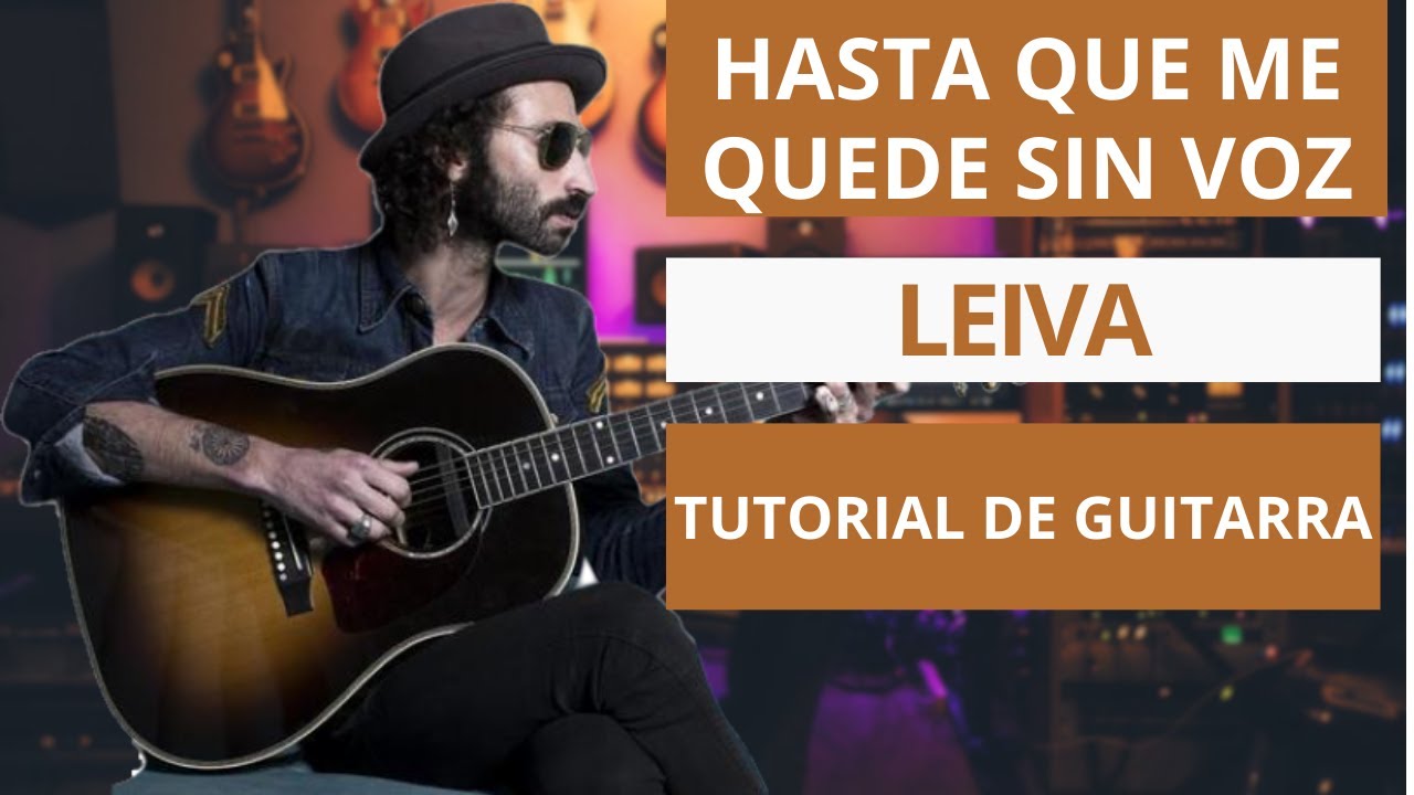 Como tocar HASTA QUE ME QUEDE SIN VOZ de Leiva - Tutorial de Guitarra Canción Completa