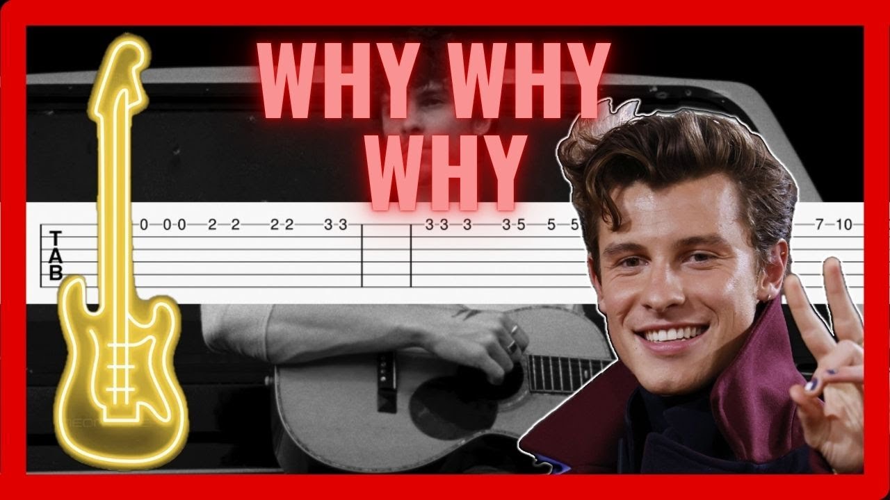 Shawn Mendes - Why Why Why | Guitar Tab + PDF Download 🎸