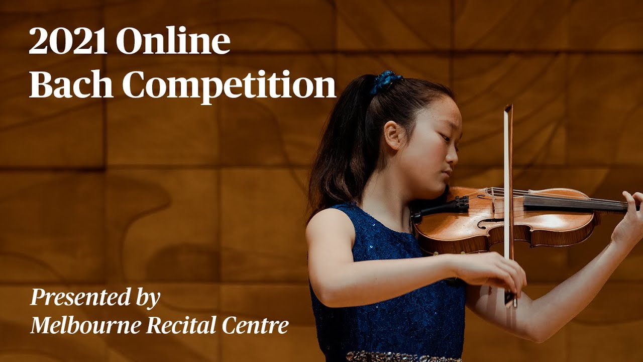 Melbourne Recital Centre's 2021 Online Bach Competition