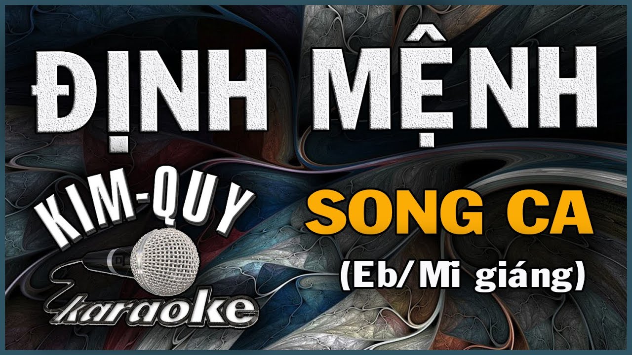 ĐỊNH MỆNH - KARAOKE - SONG CA ( D/Rê trưởng )