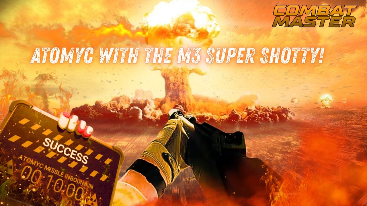Launching NUKES With This M3 Super SHOTTY CLASS SETUP! (ONE SHOT!) | - Combat Master