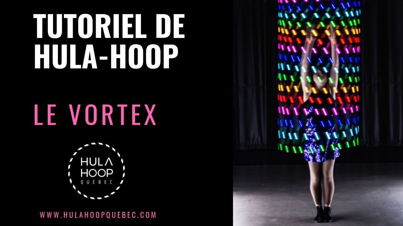 Le vortex : comment lever et descendre le hula-hoop