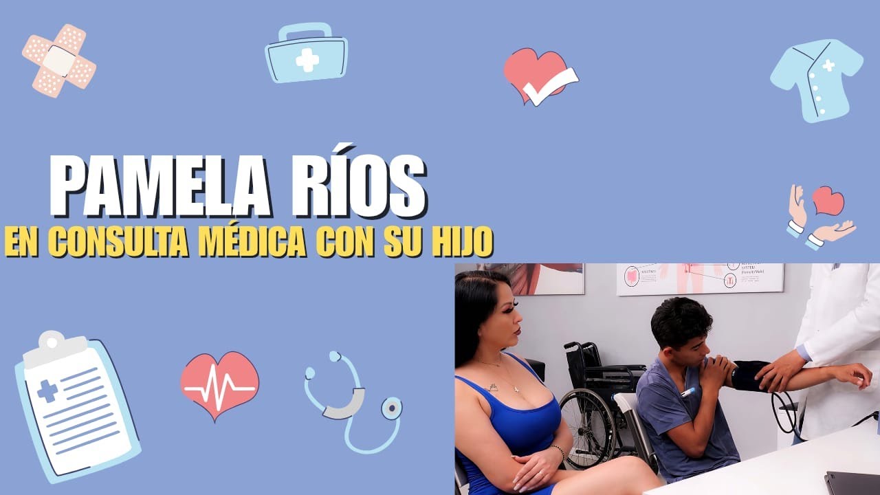 PAMELA RIOS EN CONSULTA CON EL DOCTOR MELQUIADES