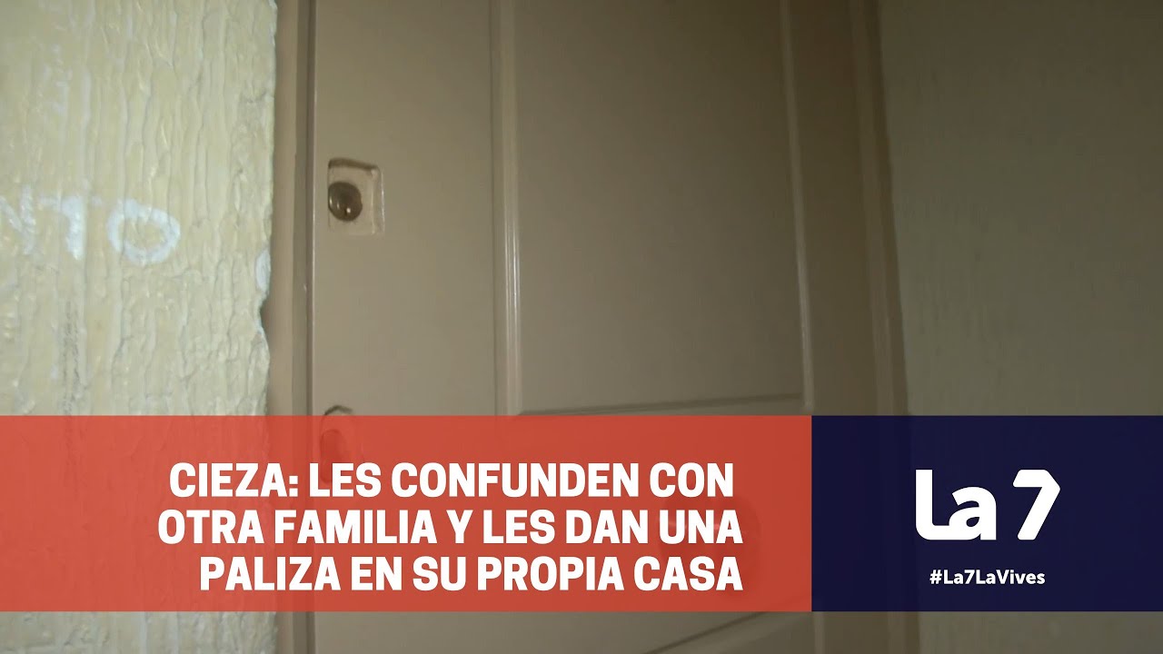 Cieza: les confunden con otra familia y se llevan una paliza en su casa | La 7