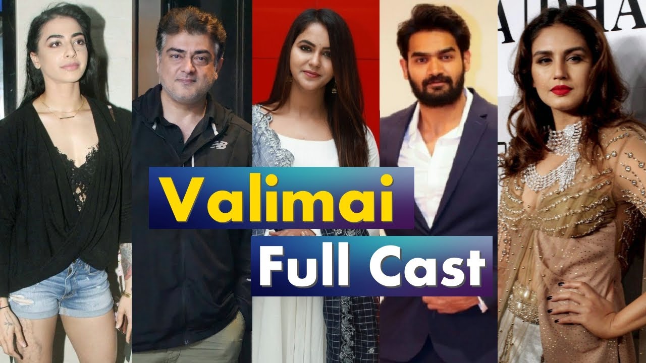 Valimai Movie | Full Star Cast | Director | Writer & more Info..